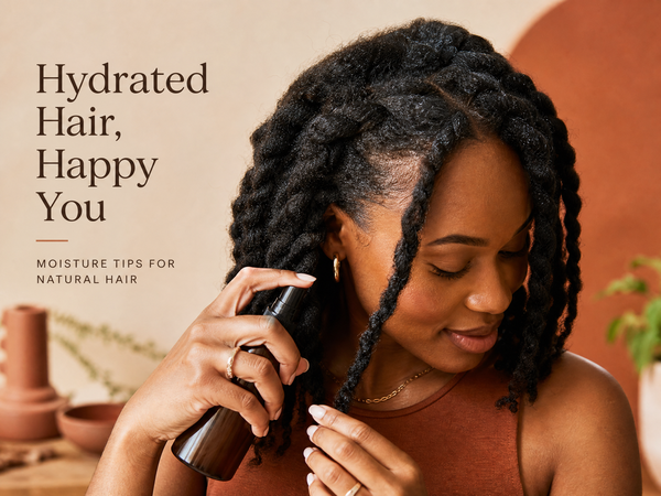The Ultimate Moisture Guide for Natural Hair: Hydration Tips That Actually Work